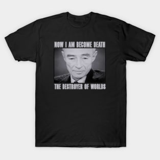 Robert Oppenheimer Quote T-Shirt